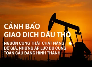 Cảnh báo giao dịch dầu thô: Nguồn cung thắt chặt nâng đỡ giá, nhưng áp lực dư cung toàn cầu đang hình thành